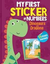 My First Sticker by Numbers: Dinosaurs and Dragons