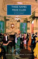 Lorac, E: These Names Make Clues