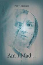 Am I Mad...