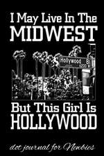 I May Live in the Midwest But This Girl Is Hollywood: Dot Journal for Newbies