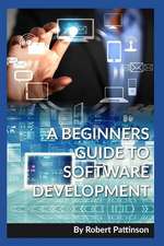 A Beginners Guide to Software Development