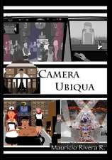 Camera Ubiqua: Book Two in the Saga of the Great Algorithm