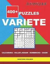 400 + puzzles VARIETE Calcudoku - Killer Jigsaw - Numbricks - Chain.: Holmes presents to your attention a collection of proven sudoku.Excellent mix of