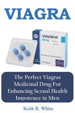 Viagra: The Perfect Viagras Medicinal Drug for Enhancing Sexual Health Impotence in Men