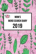 Mom's Word Search Diary 2019: Week to View with Space for Reminders and Notes Plus Weekly Word Search Puzzle