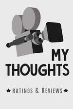 My Thoughts - Movie Critic's Notebook