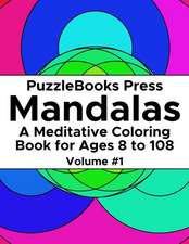 Puzzlebooks Press Mandalas: A Meditative Coloring Book for Ages 8 to 108 (Volume 1)