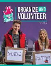 Organize and Volunteer