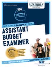 Assistant Budget Examiner (C-28): Passbooks Study Guide Volume 28