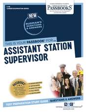 Assistant Station Supervisor (C-48): Passbooks Study Guide Volume 48