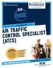 Air Traffic Control Specialist (Atcs) (C-68): Passbooks Study Guide Volume 68