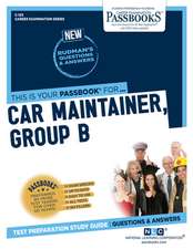 Car Maintainer, Group B (C-123): Passbooks Study Guide Volume 123