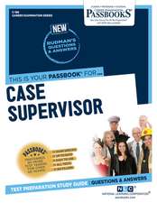 Case Supervisor / I (C-188): Passbooks Study Guide Volume 188