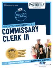 Commissary Clerk III (C-218): Passbooks Study Guide Volume 218