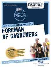 Foreman of Gardeners (C-268): Passbooks Study Guide Volume 268