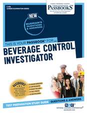 Beverage Control Investigator (C-918): Passbooks Study Guide Volume 918