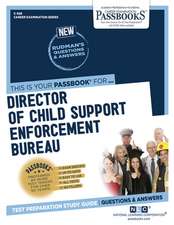 Director of Child Support Enforcement Bureau (C-928): Passbooks Study Guide Volume 928