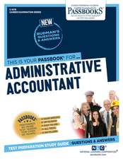 Administrative Accountant (C-1078): Passbooks Study Guide Volume 1078