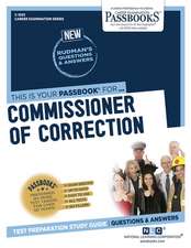 Commissioner of Correction (C-1203): Passbooks Study Guide Volume 1203