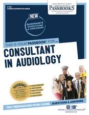 Consultant in Audiology (C-1213): Passbooks Study Guide Volume 1213