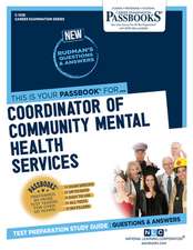 Coordinator of Community Mental Health Services (C-1228): Passbooks Study Guide Volume 1228