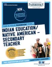 Indian Education -Secondary Teacher (C-1313): Passbooks Study Guide Volume 1313