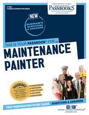 Maintenance Painter (C-1358): Passbooks Study Guide Volume 1358