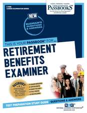 Retirement Benefits Examiner (C-1558): Passbooks Study Guide Volume 1558