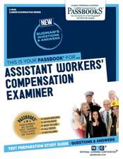 Assistant Workers' Compensation Examiner (C-1643): Passbooks Study Guide Volume 1643