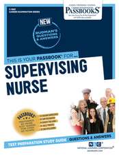 Supervising Nurse (C-1883): Passbooks Study Guide Volume 1883