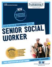 Senior Social Worker (C-2488): Passbooks Study Guide Volume 2488