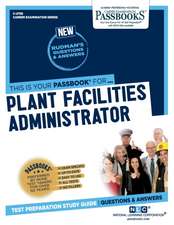 Plant Facilities Administrator (C-2758): Passbooks Study Guide Volume 2758