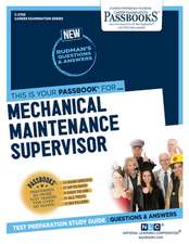 Mechanical Maintenance Supervisor (C-2793): Passbooks Study Guide Volume 2793