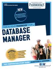 Data Base Manager (C-2873): Passbooks Study Guide Volume 2873