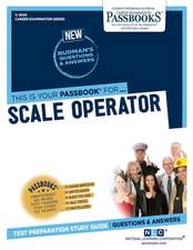 Scale Operator (C-3008): Passbooks Study Guide Volume 3008