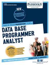 Data Base Programmer Analyst (C-3233): Passbooks Study Guide Volume 3233