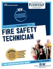 Fire Safety Technician (C-3243): Passbooks Study Guide Volume 3243