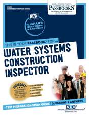 Water Systems Construction Inspector (C-3413): Passbooks Study Guide Volume 3413