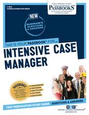 Intensive Case Manager (C-3873): Passbooks Study Guide Volume 3873