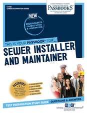 Sewer Installer and Maintainer (C-4128): Passbooks Study Guide Volume 4128