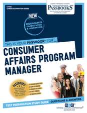 Consumer Affairs Program Manager (C-4153): Passbooks Study Guide Volume 4153