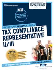 Tax Compliance Representative II/III (C-4703): Passbooks Study Guide Volume 4703