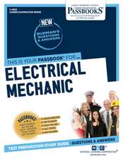 Electrical Mechanic (C-4803): Passbooks Study Guide Volume 4803