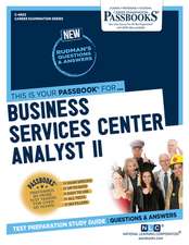 Business Services Center Analyst II (C-4903): Passbooks Study Guide Volume 4903