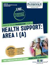 Health Support: Area I (A) (Rce-48): Passbooks Study Guide Volume 48