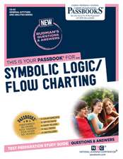 Symbolic Logic/Flow Charting (Cs-63): Passbooks Study Guide Volume 63