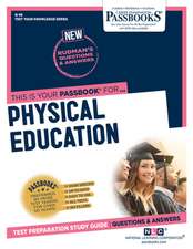 Physical Education (Q-98): Passbooks Study Guide Volume 98