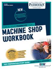 Machine Shop Workbook (W-2920): Passbooks Study Guide Volume 2920