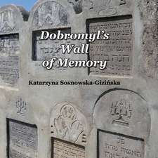 Dobromyl's Wall of Memory: Volume 1