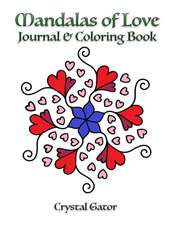 Mandalas of Love: Journal & Coloring Book